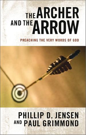 Archer & The Arrow by Phillip D. Jensen