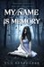 My Name Is Memory (Paperback)