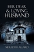 Her Dear and Loving Husband (Loving Husband, #1)