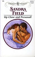 Up Close and Personal! by Sandra Field Up Close and Personal! by Sandra Field