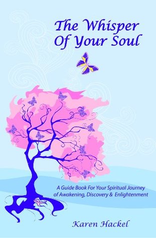 The Whisper of Your Soul by Karen Hackel
