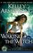 Waking The Witch (Women of the Otherworld, #11)