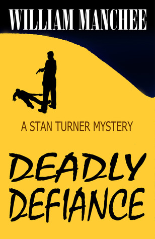 Deadly Defiance (A Stan Turner Mystery, #10)