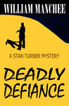 Deadly Defiance (A Stan Turner Mystery, #10)