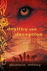 Destiny and Deception by Shannon Delany Destiny and Deception by Shannon Delany