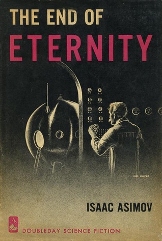 The End of Eternity by Isaac Asimov The End of Eternity by Isaac Asimov