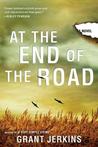 At the End of the Road by Grant Jerkins At the End of the Road by Grant Jerkins