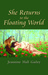 She Returns to the Floating World by Jeannine Hall Gailey She Returns to the Floating World by Jeannine Hall Gailey