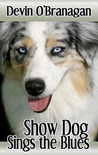 Show Dog Sings the Blues