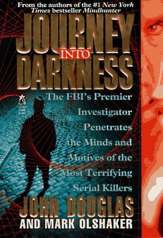 Journey Into Darkness by John E. Douglas
