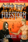 Firestorm by Gabrielle Evans Firestorm by Gabrielle Evans