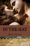 In The Hay (An Apple Trail Novella, 3) In The Hay (An Apple Trail Novella, 3)