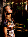 The Wrong Path by Vivian Marie Aubin du Paris The Wrong Path by Vivian Marie Aubin du Paris