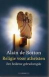Religie voor atheïsten by Alain de Botton