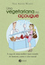 Uma vegetariana no açougue: A saga de uma mulher num mundo de homens, carne e crise moral (Paperback)