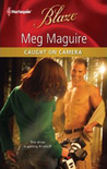 Caught on Camera by Meg Maguire Caught on Camera by Meg Maguire