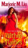 Within the Flames by Marjorie M. Liu Within the Flames by Marjorie M. Liu