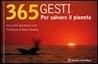 365 gesti per salvare il pianeta 365 gesti per salvare il pianeta