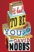 It Had to Be You. David Nobbs