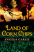 Land of Corn Chips (ebook)