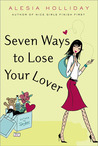 Seven Ways to Lose Your Lover Seven Ways to Lose Your Lover