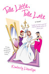 Tulle Little, Tulle Late Tulle Little, Tulle Late