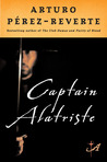 Captain Alatriste (Adventures of Captain Alatriste #1) Captain Alatriste (Adventures of Captain Alatriste #1)