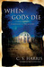 When Gods Die by C.S. Harris When Gods Die by C.S. Harris