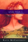Testimony of an Irish Slave Girl by Kate McCafferty Testimony of an Irish Slave Girl by Kate McCafferty