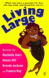 Living Large by Rochelle Alers Living Large by Rochelle Alers