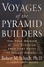 Voyages of the Pyramid Builders by Robert M. Schoch