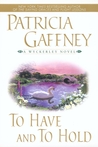 To Have and To Hold by Patricia Gaffney To Have and To Hold by Patricia Gaffney