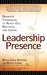 Leadership Presence: Dramatic Techniques to Reach Out, Motivate, and Inspire