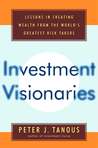 Investment Visionaries: A Roadmap to Wealth from the World's Greatest Money Managers