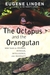 The Octopus and the Orangutan by Eugene Linden The Octopus and the Orangutan by Eugene Linden