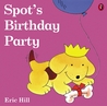 Spot's Birthday Party Spot's Birthday Party