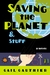 Saving The Planet & Stuff