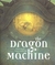 The Dragon Machine (Hardcover)