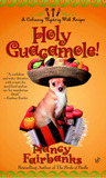 Holy Guacamole! (A  Carolyn Blue Culinary Mystery #6)