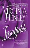 Insatiable by Virginia Henley Insatiable by Virginia Henley