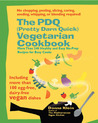 The PDQ (Pretty Darn Quick) Vegetarian Cookbook: 240 Healthy and Easy No-Prep Recipes for Busy Cooks The PDQ (Pretty Darn Quick) Vegetarian Cookbook: 240 Healthy and Easy No-Prep Recipes for Busy Cooks