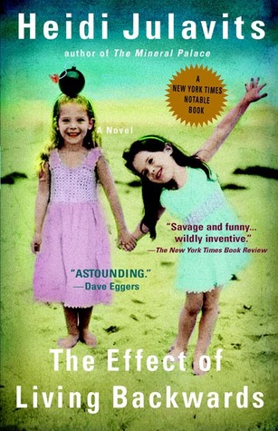 The Effect of Living Backwards by Heidi Julavits