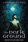 The Dark Ground (The Dark Ground Trilogy, #1)
