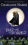Dead to the World (Sookie Stackhouse, #4) Dead to the World (Sookie Stackhouse, #4)