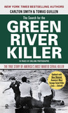 The Search for the Green River Killer by Carlton Smith The Search for the Green River Killer by Carlton Smith