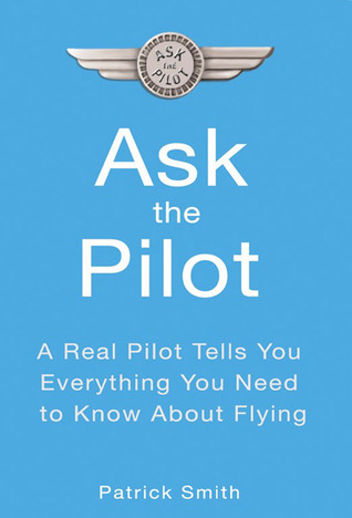 Ask the Pilot by Patrick Smith