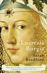 Lucrezia Borgia by Sarah Bradford Lucrezia Borgia by Sarah Bradford