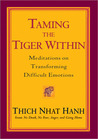 Taming the Tiger Within by Thich Nhat Hanh