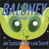 Baloney by Jon Scieszka Baloney by Jon Scieszka