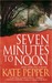 Seven Minutes to Noon (Paperback)